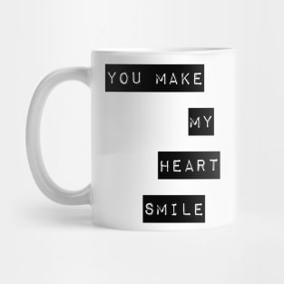 you make my heart smile Mug